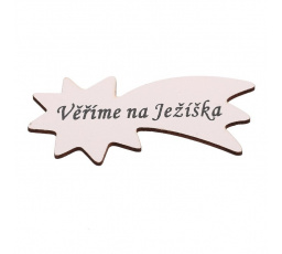 Cedulka "Věříme na Ježíška" - dřevo, bílá, v sáčku 12 ks, cena za 1 ks