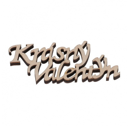 Nápis "Krásný Valentýn" - dřevo, přírodní, v sáčku 12 ks, cena za 1 ks